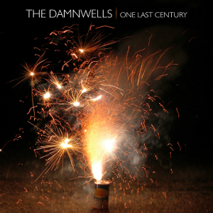 The Damnwells - One Last Century